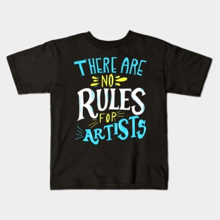 There Are No Rules For Artists Kids T-Shirt